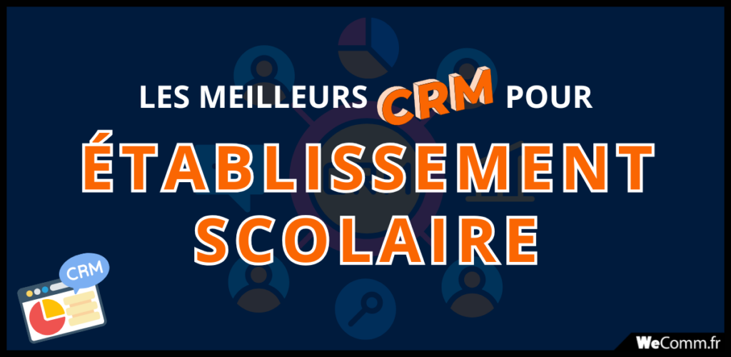 Meilleur CRM pour un établissement scolaire
