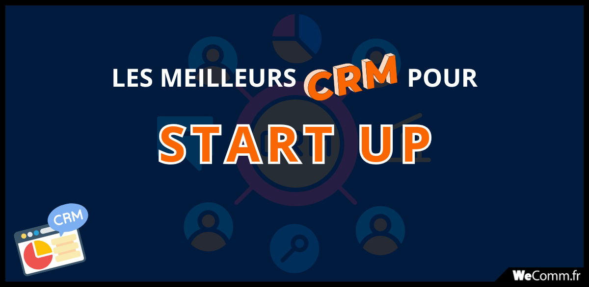 Meilleur-CRM-Startup Meilleurs CRM pour une stratup