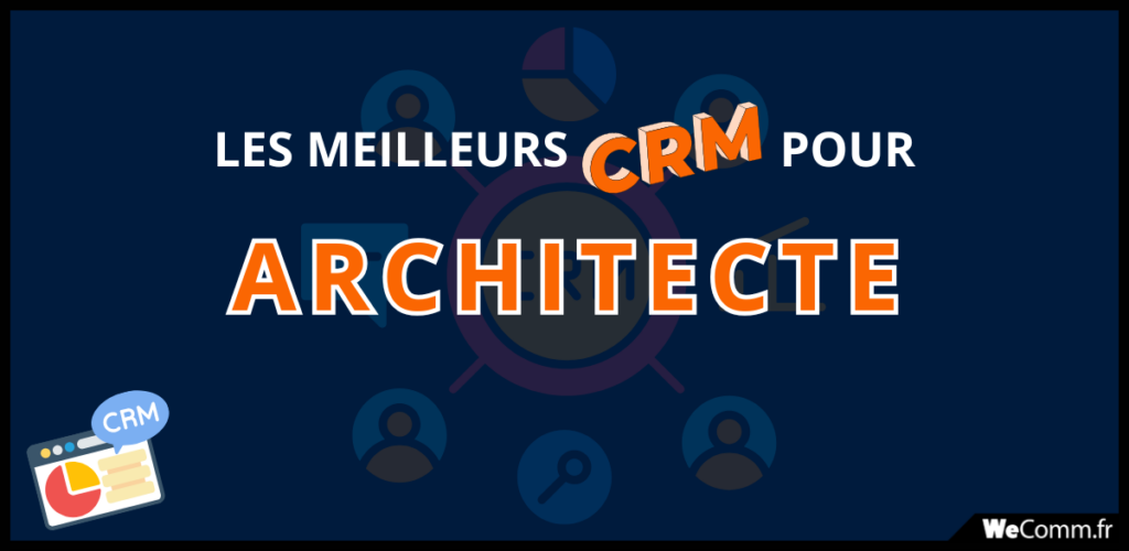 Les meilleurs CRM pour architectes