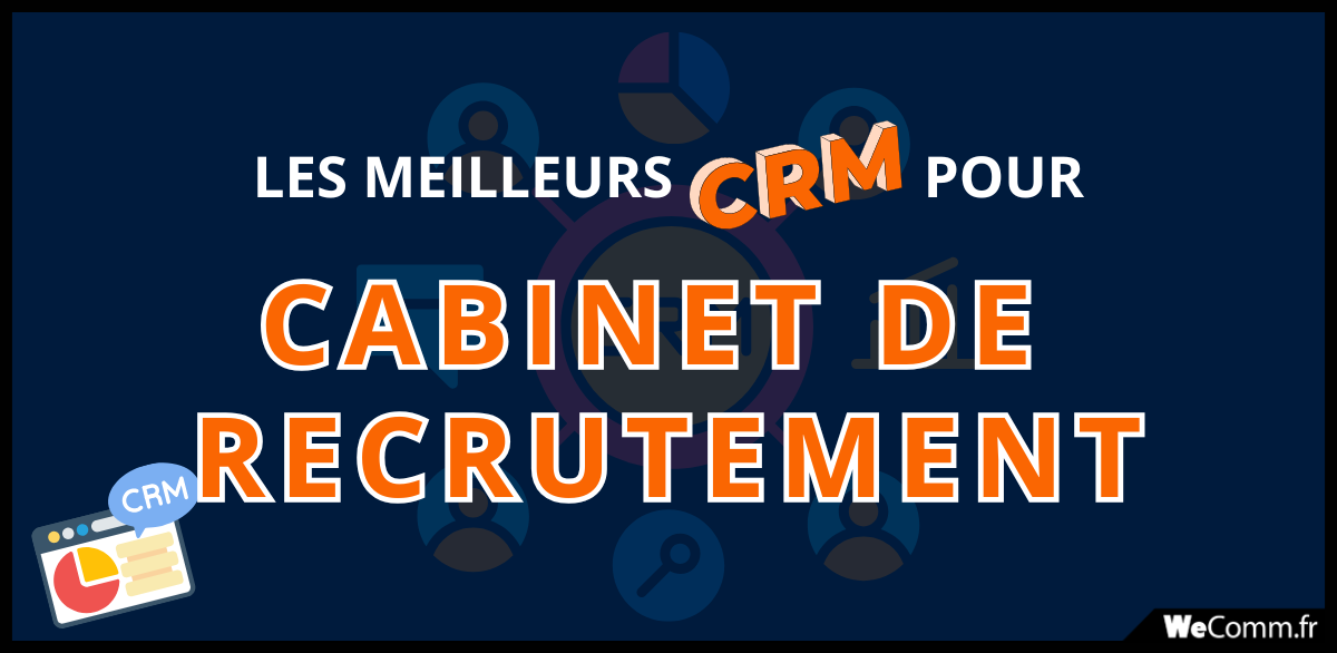 Quel est le meilleur CRM pour un cabinet de recrutement / RH