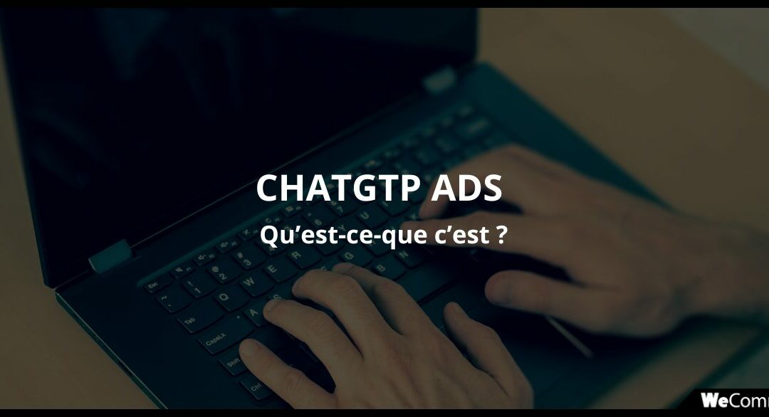 ChatGPT Ads : comment faire de la publicité sur ChatGPT ?