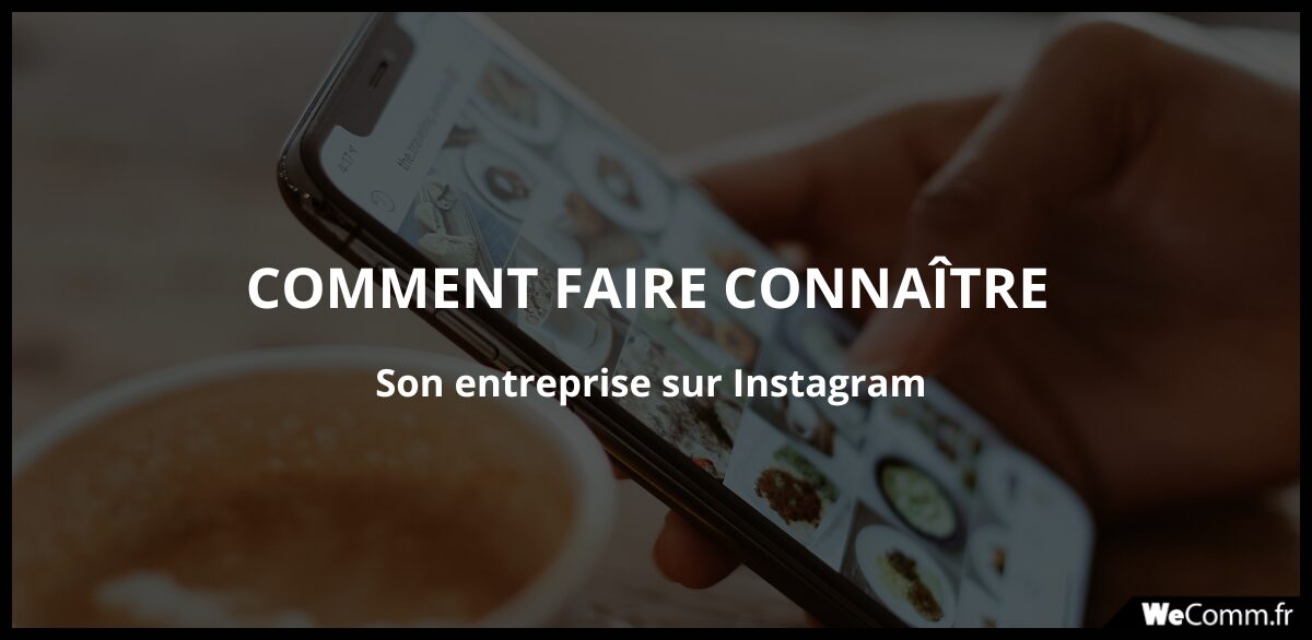 comment-faire-connaitre-son-entreprise-sur-Instagram