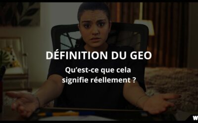 Qu’est-ce que le GEO (Generative Engine Optimization) ? Définition