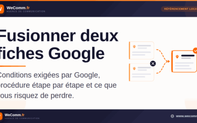 Fusionner deux fiches Google : ce qu’il faut savoir avant de faire la demande