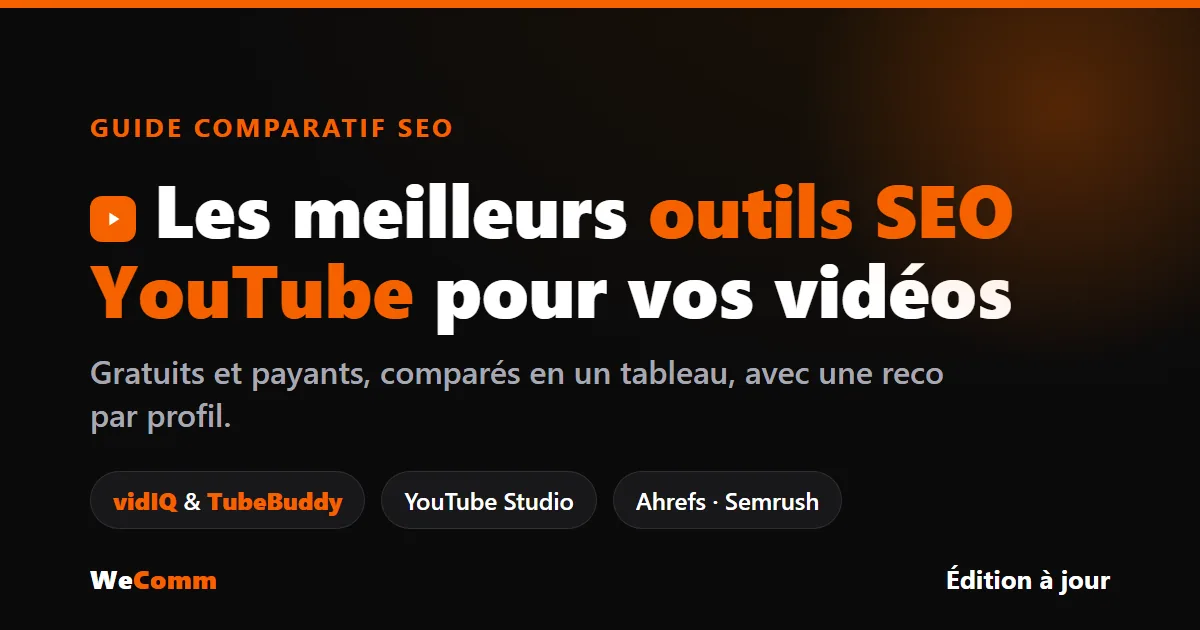 featured outils seo youtube Les meilleurs outils SEO YouTube pour vos vidéos : guide comparatif WeComm