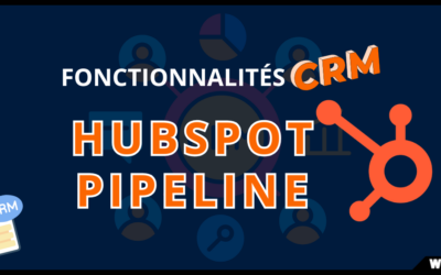 Pipeline commercial HubSpot : guide complet pour structurer votre processus de vente